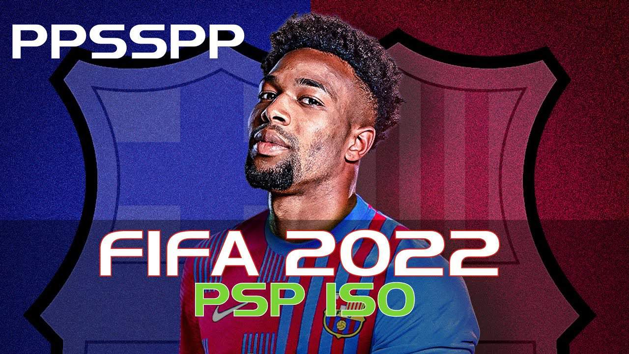 FIFA 22 PPSSPP ISO Zip File Download For Android (FIFA 2022 PSP) -  IsoRomulator